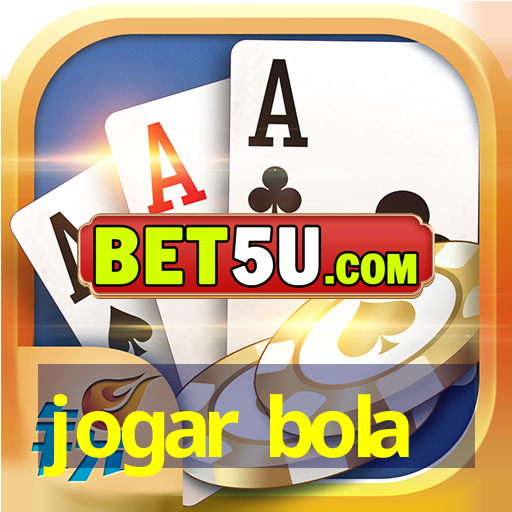 jogar bola